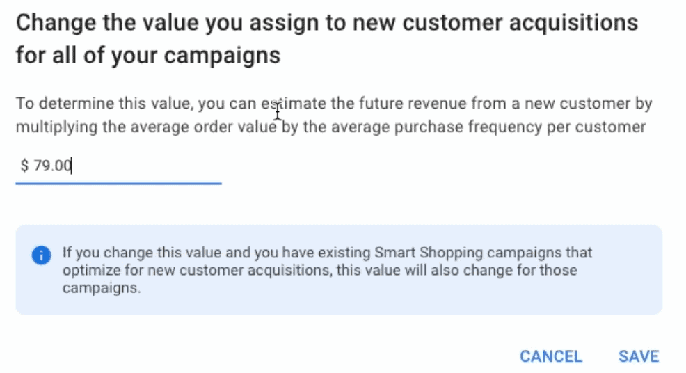 change the value you assign to new customer acquisitions for all of your campaigns 